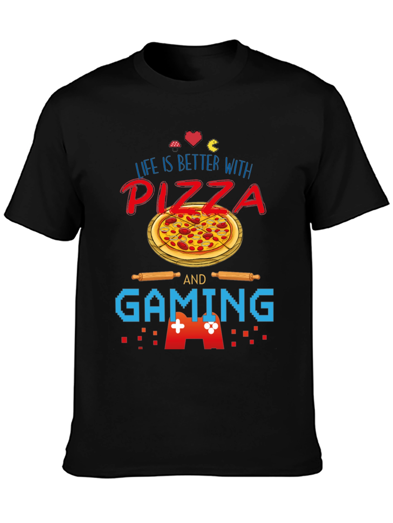 Life is Better with Pizza and Gaming T-Shirt