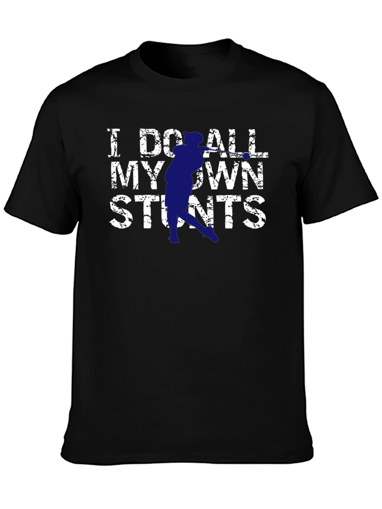 I Do All My Own Stunts Graphic T-Shirt