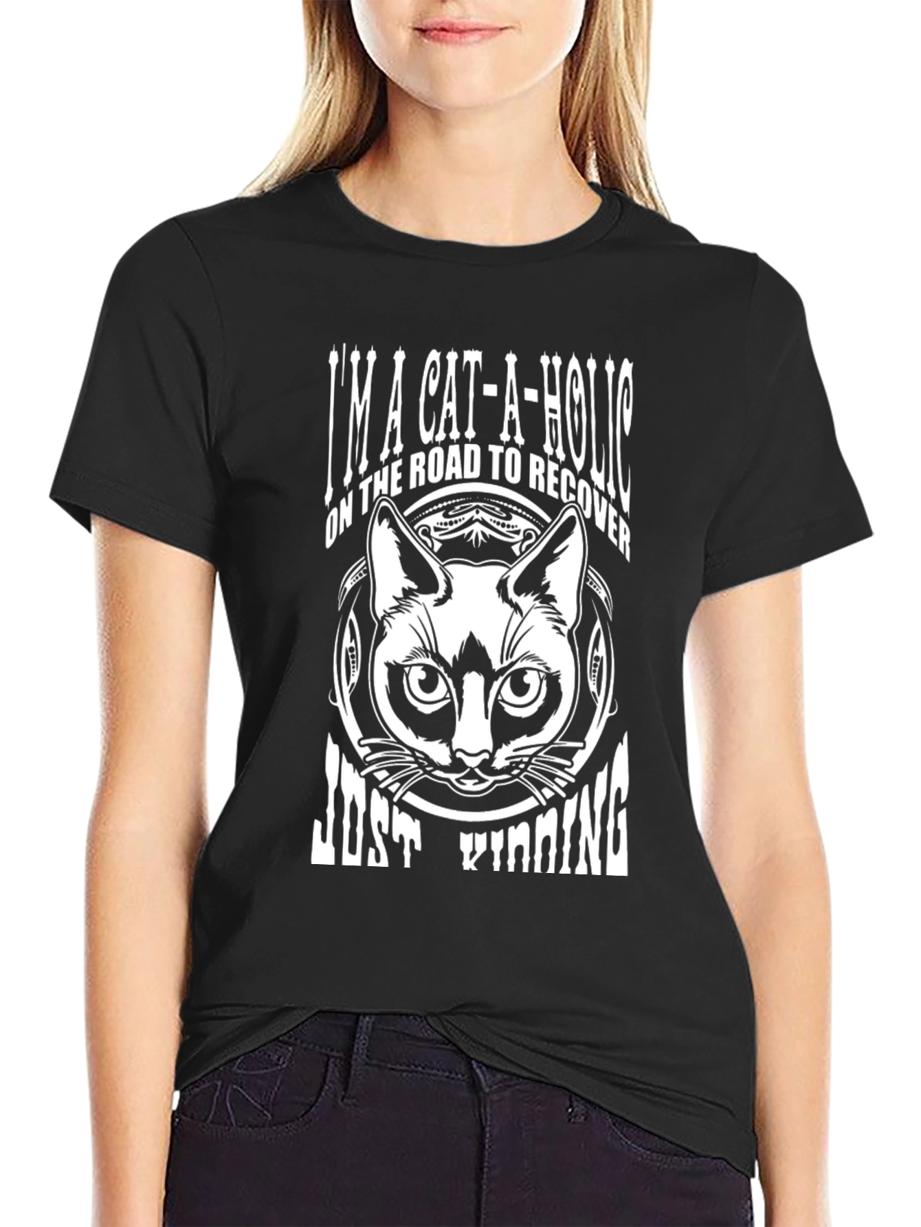Cat-a-holic T-Shirt: Just Kidding Cat Lover Tee