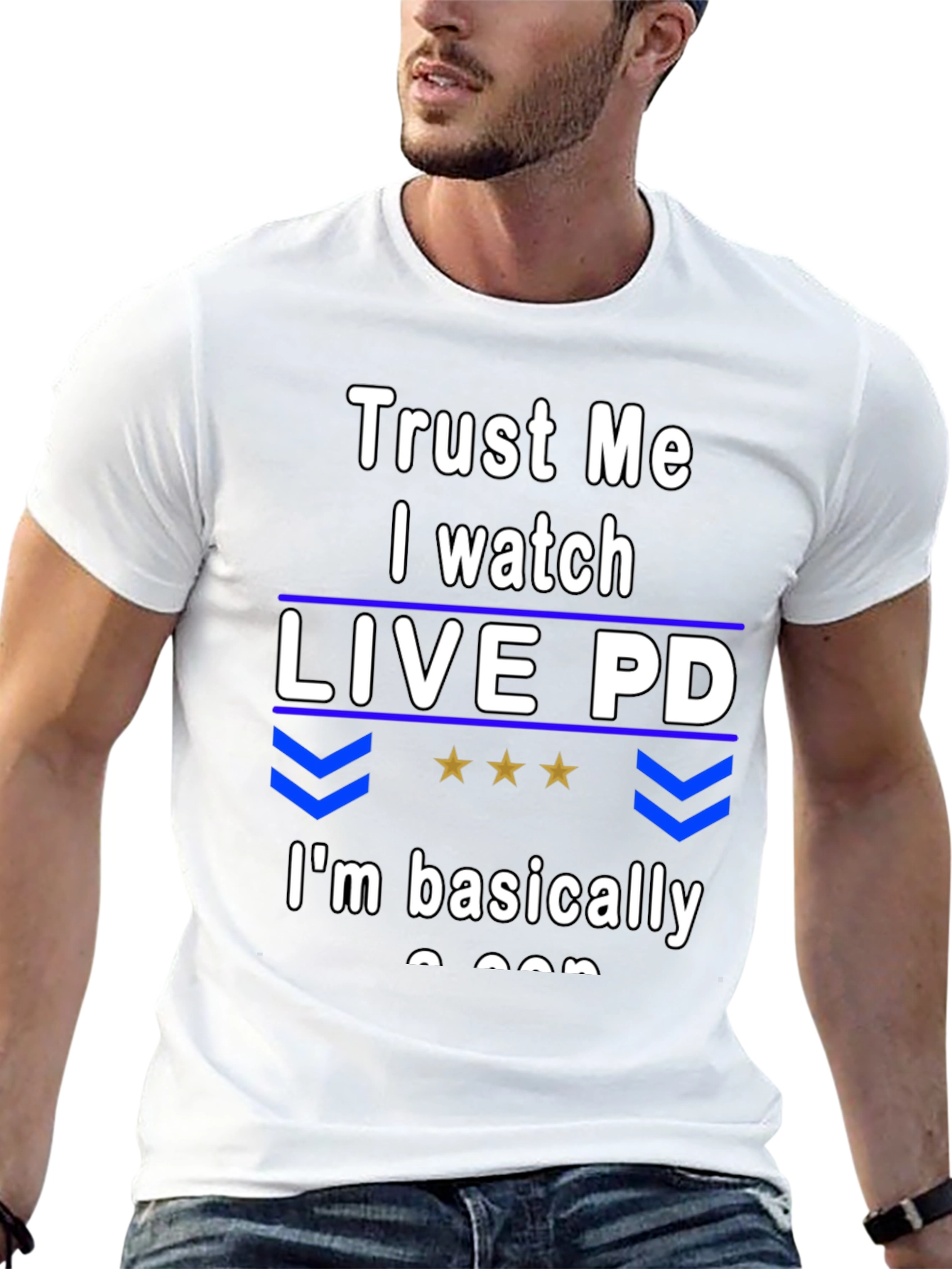 Trust Me I Watch Live PD T-Shirt