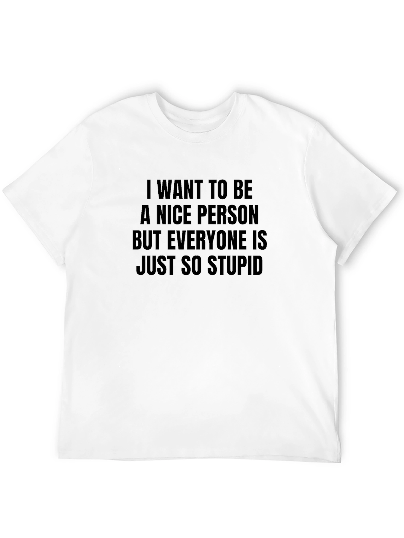 Funny Sarcastic Statement T-Shirt