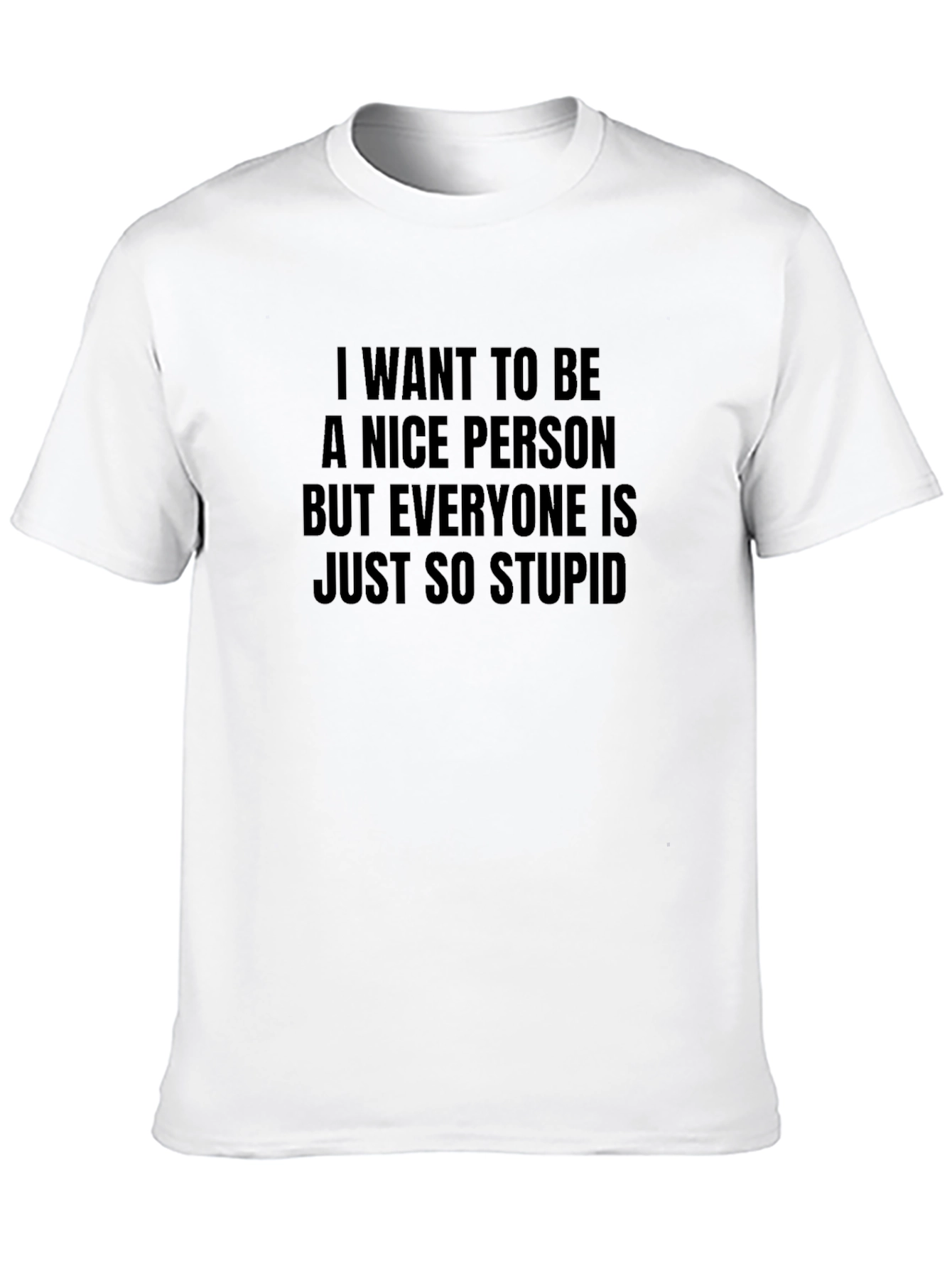Funny Sarcastic Statement T-Shirt