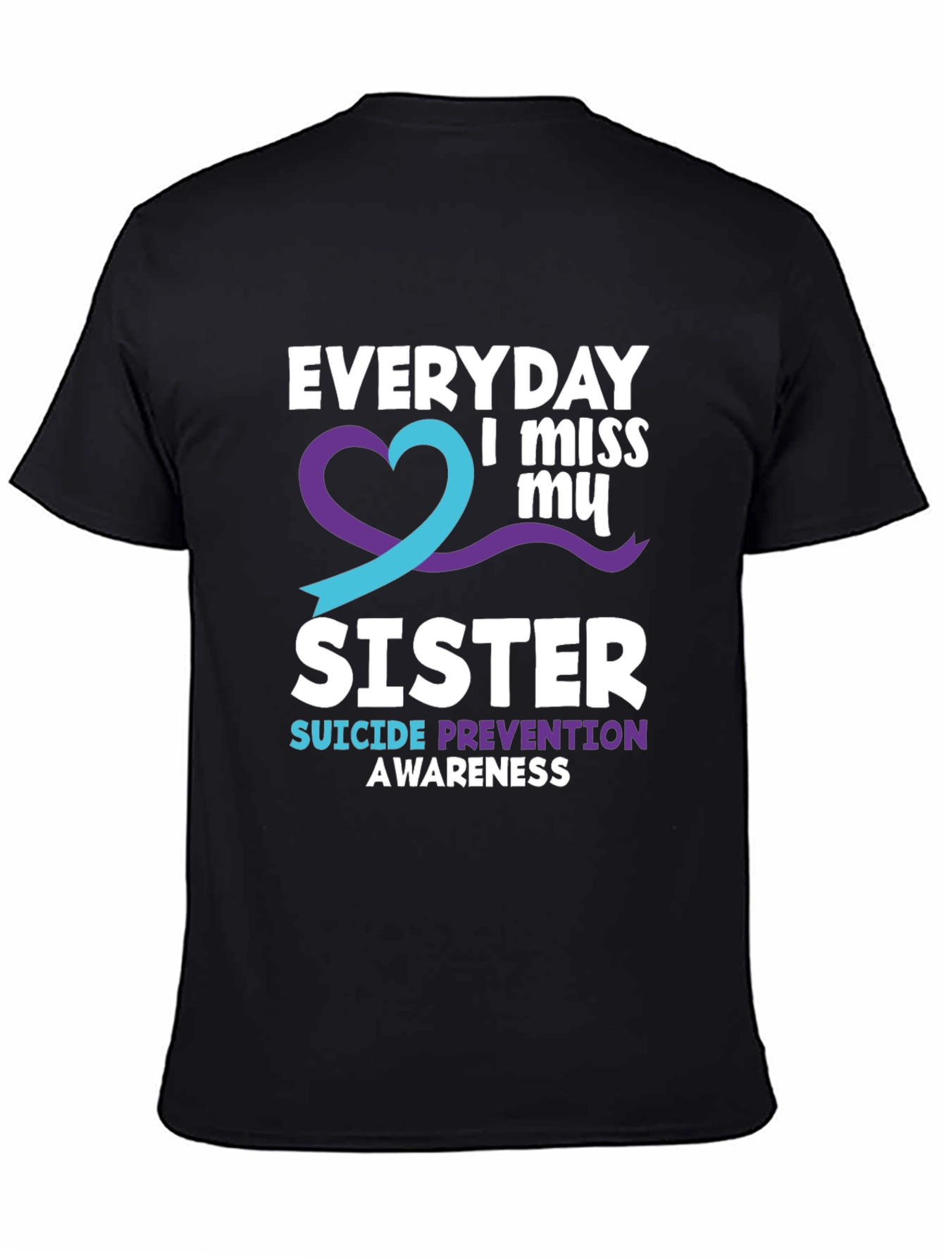 Everyday I Miss My Sister Suicide Awareness T-Shirt