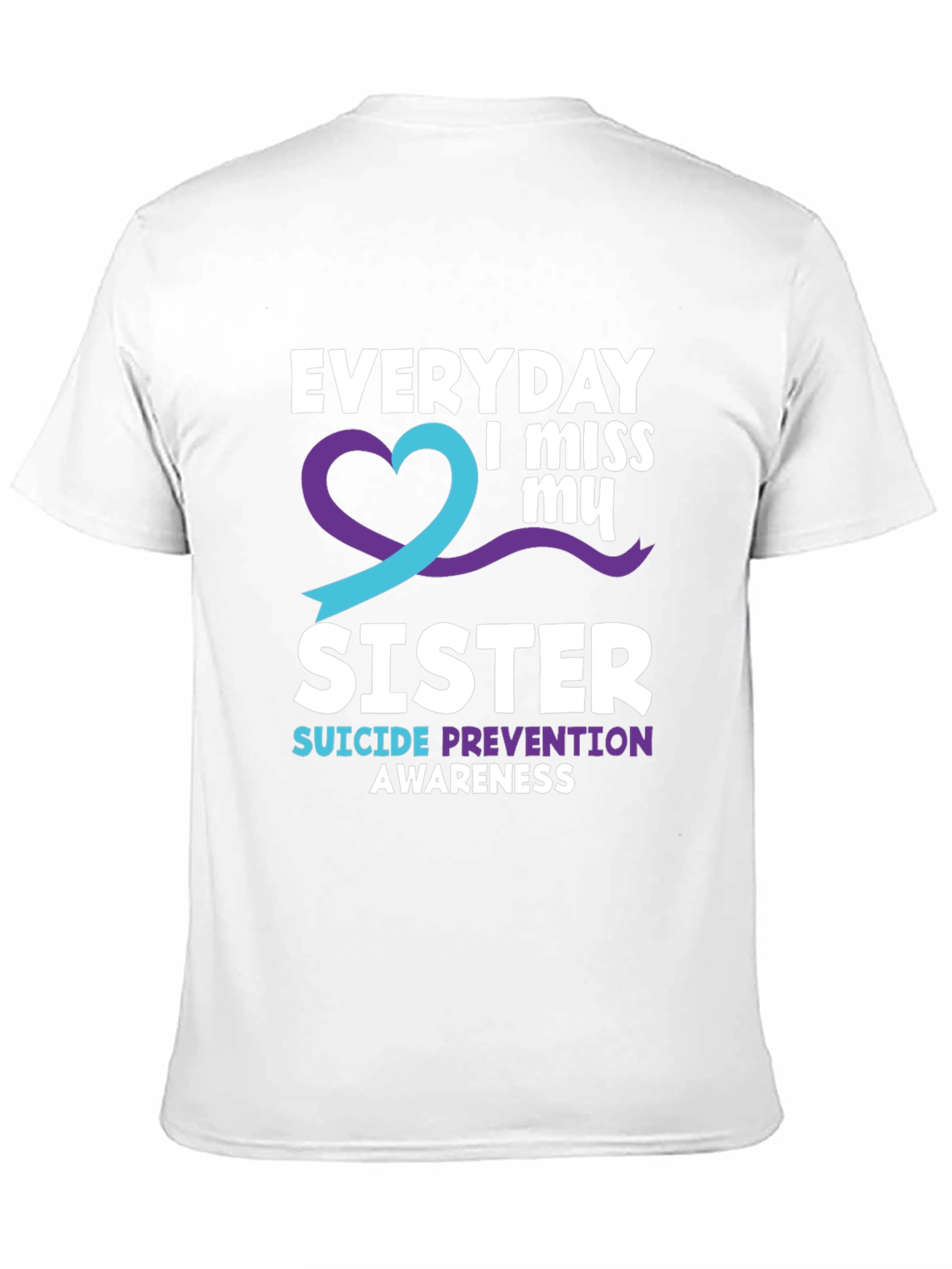 Everyday I Miss My Sister Suicide Awareness T-Shirt
