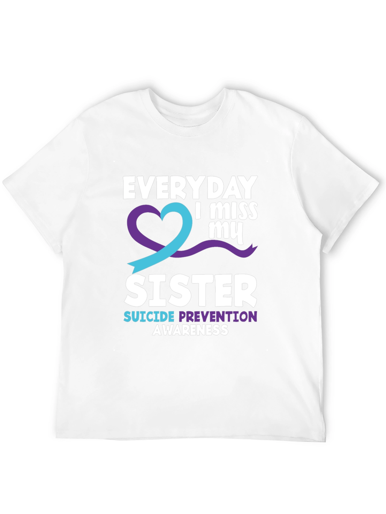 Everyday I Miss My Sister Suicide Awareness T-Shirt