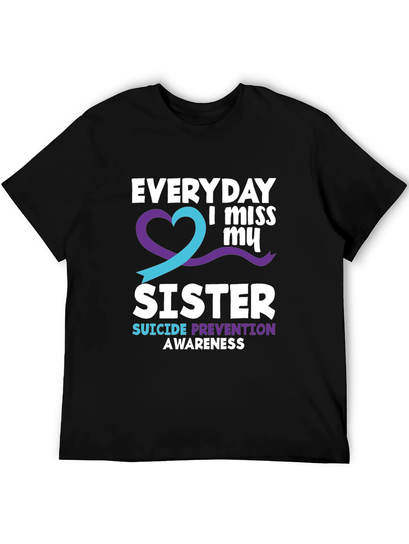 Everyday I Miss My Sister Suicide Awareness T-Shirt