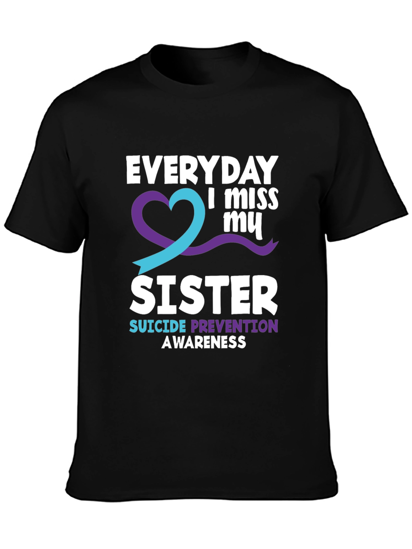 Everyday I Miss My Sister Suicide Awareness T-Shirt