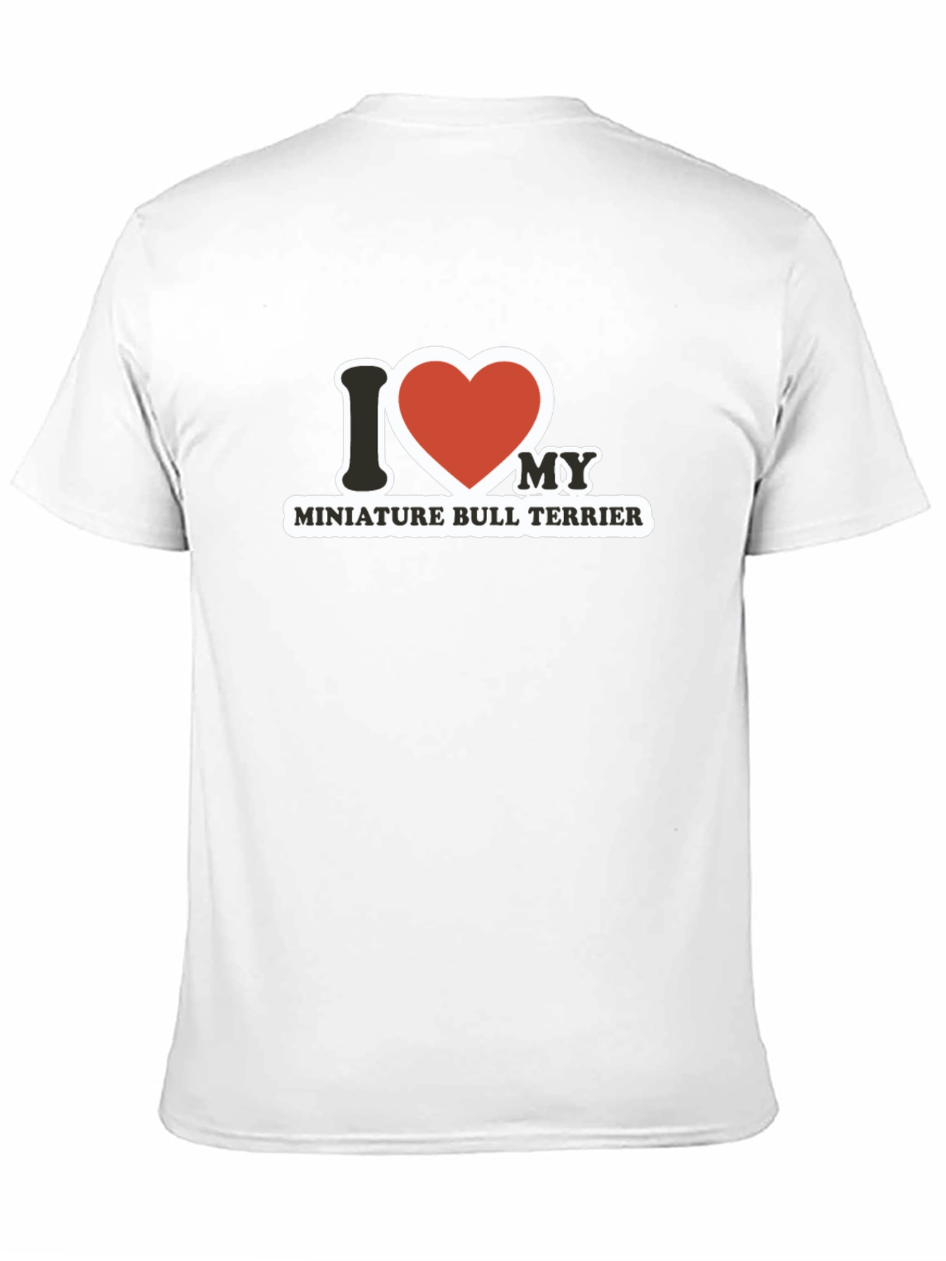 I Love My Miniature Bull Terrier T-Shirt