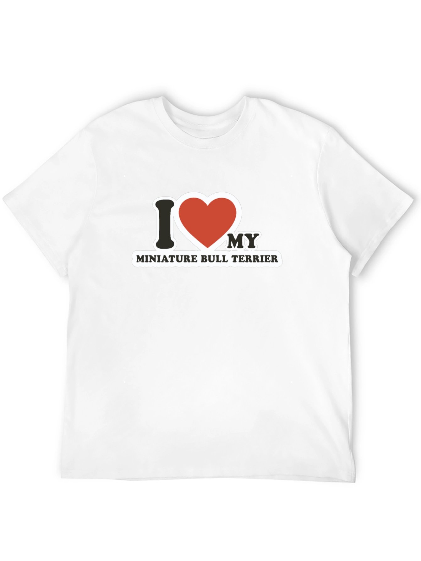 I Love My Miniature Bull Terrier T-Shirt