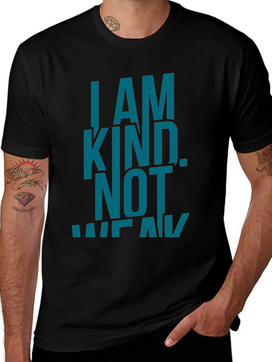 I AM KIND. NOT WEAK. Black Graphic T-Shirt
