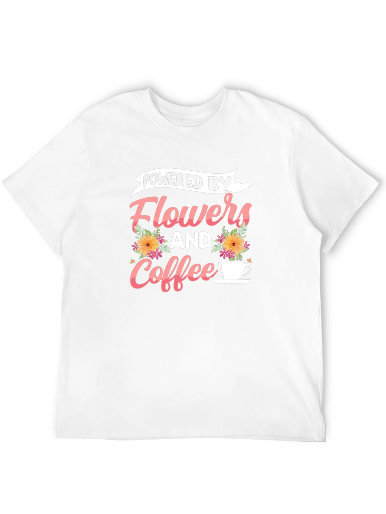 Powered by Flowers and Coffee T-Shirt