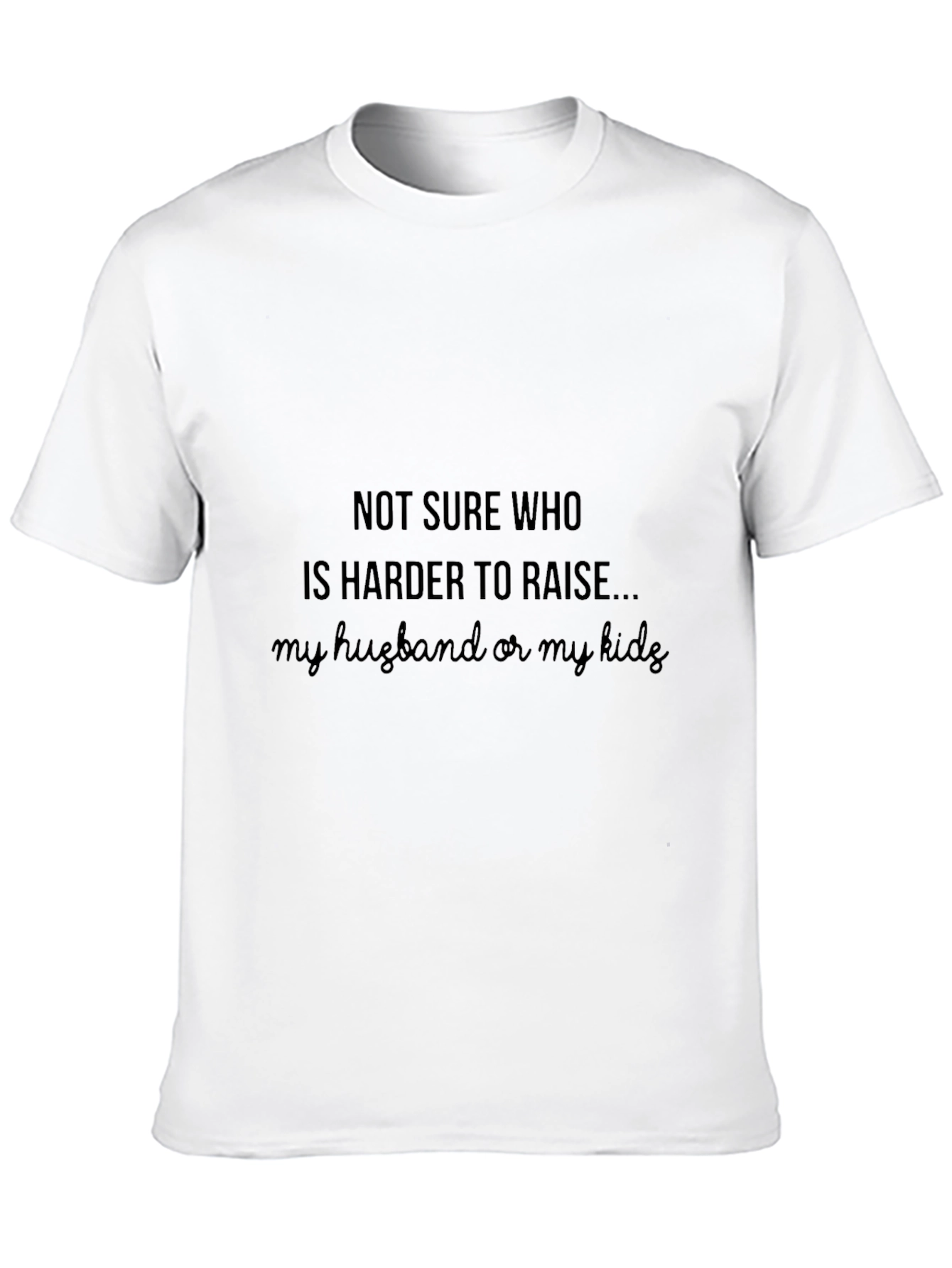 Humorous Husband or Kids Graphic Tee