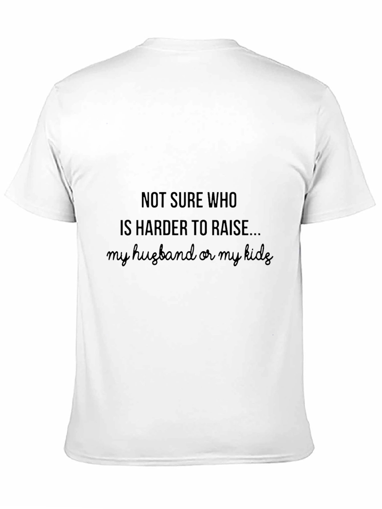 Humorous Husband or Kids Graphic Tee