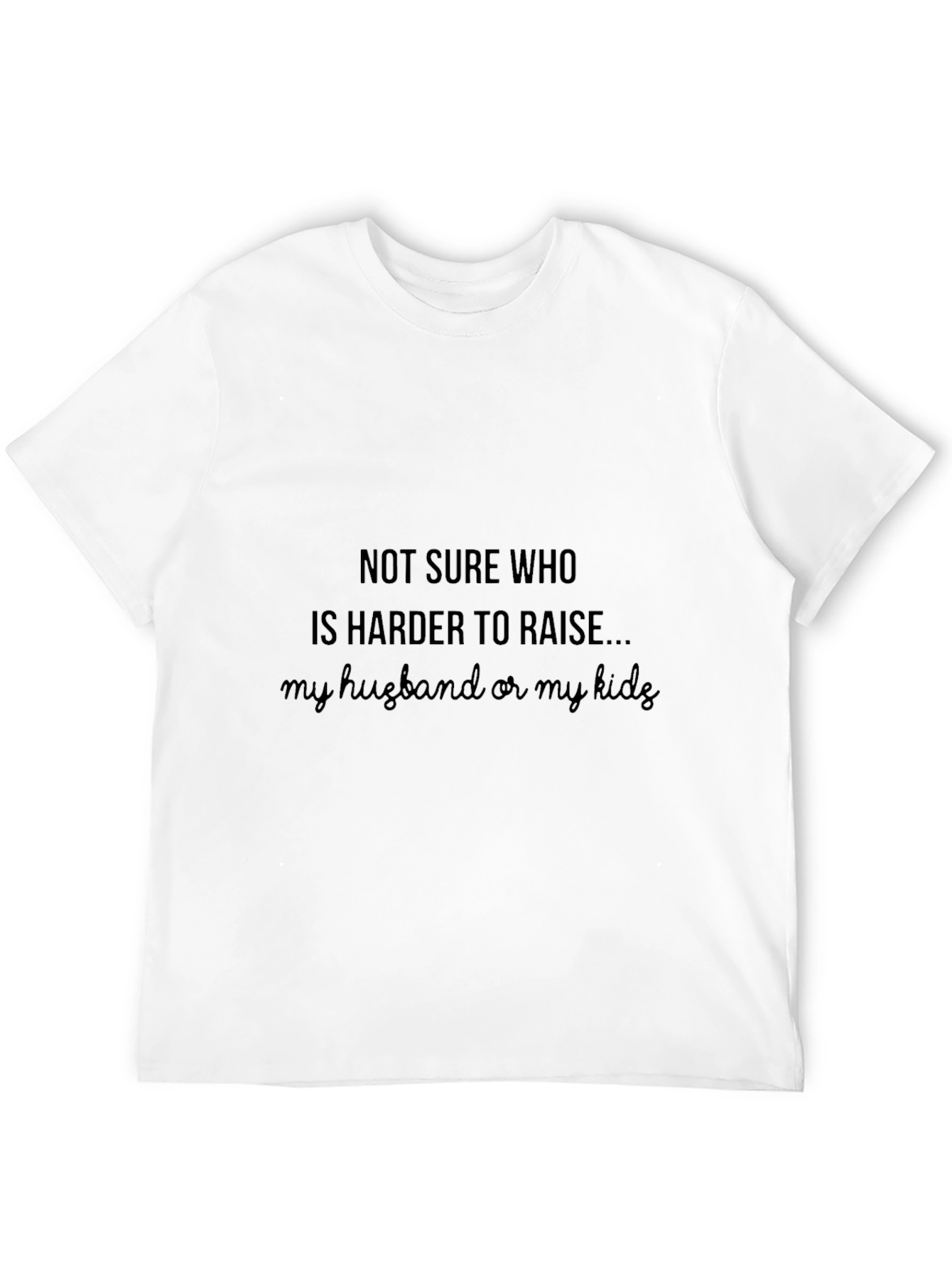 Humorous Husband or Kids Graphic Tee