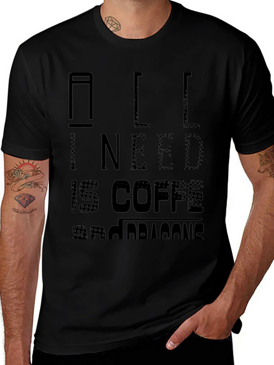 All I Need Is Coffee Mens Graphic Tee