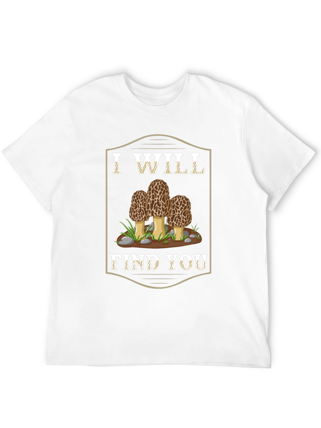 I Will Find You Morel Mushroom Graphic T-Shirt