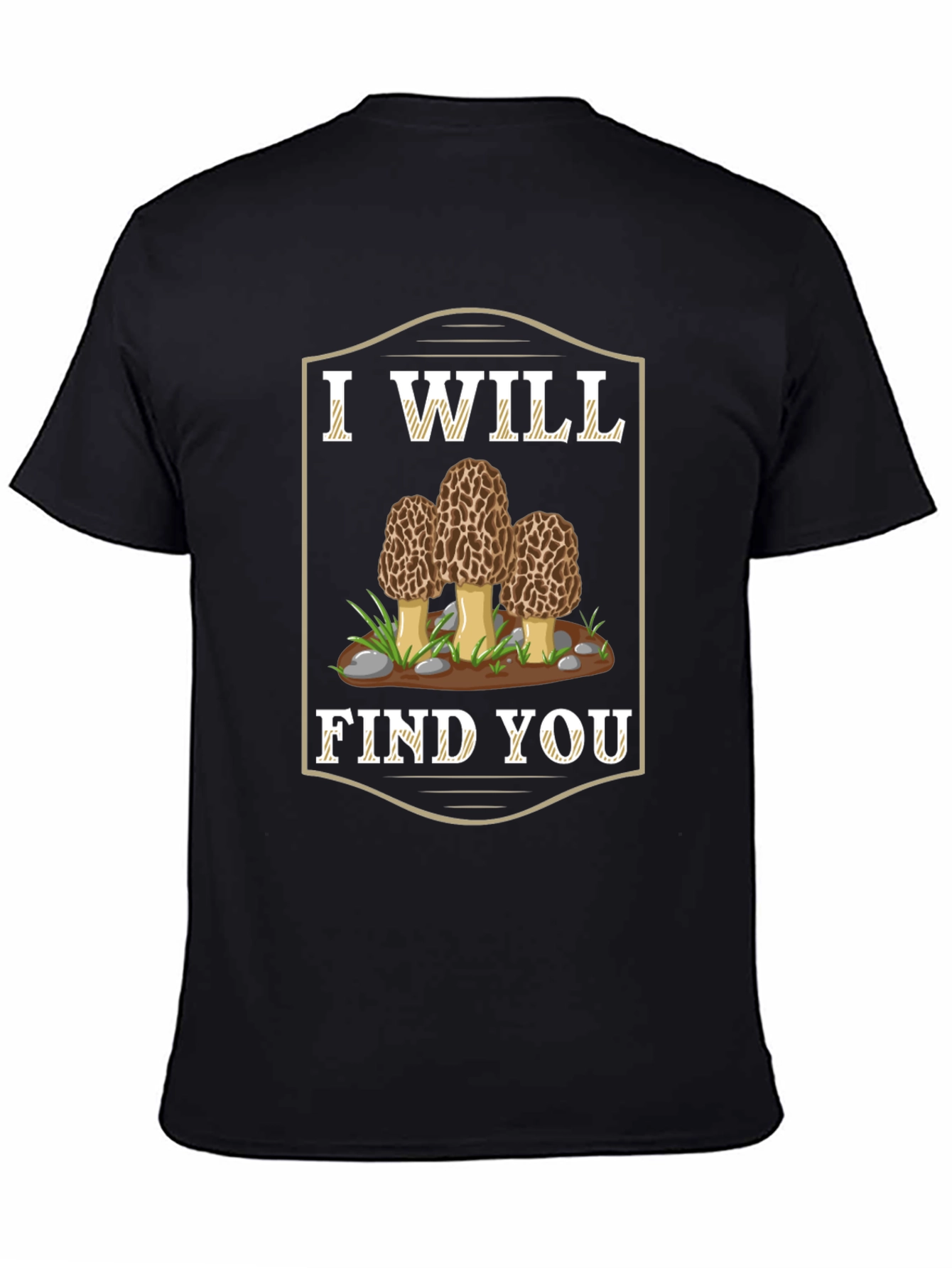 I Will Find You Morel Mushroom Graphic T-Shirt