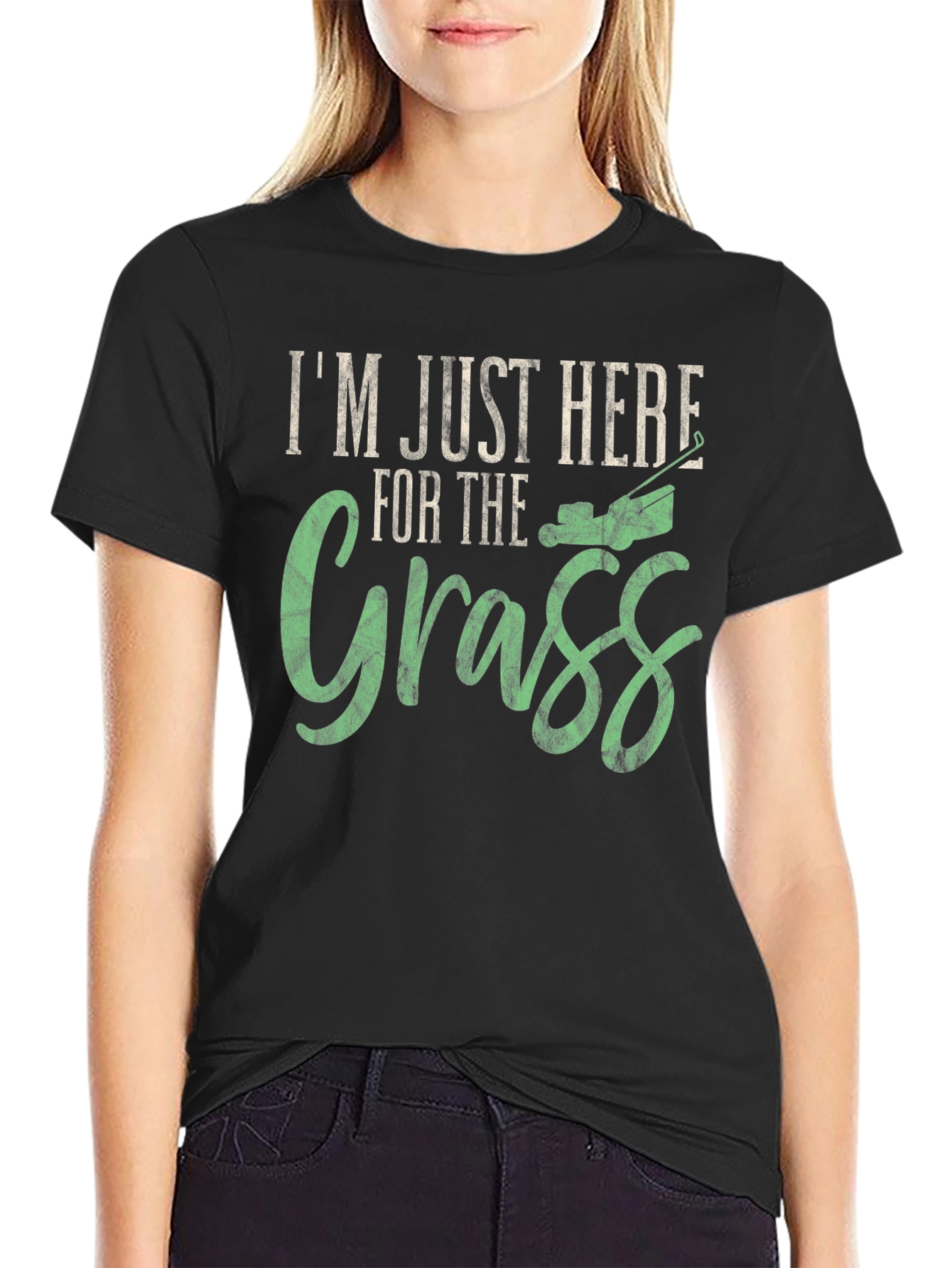 Im Just Here for the Grass T-Shirt