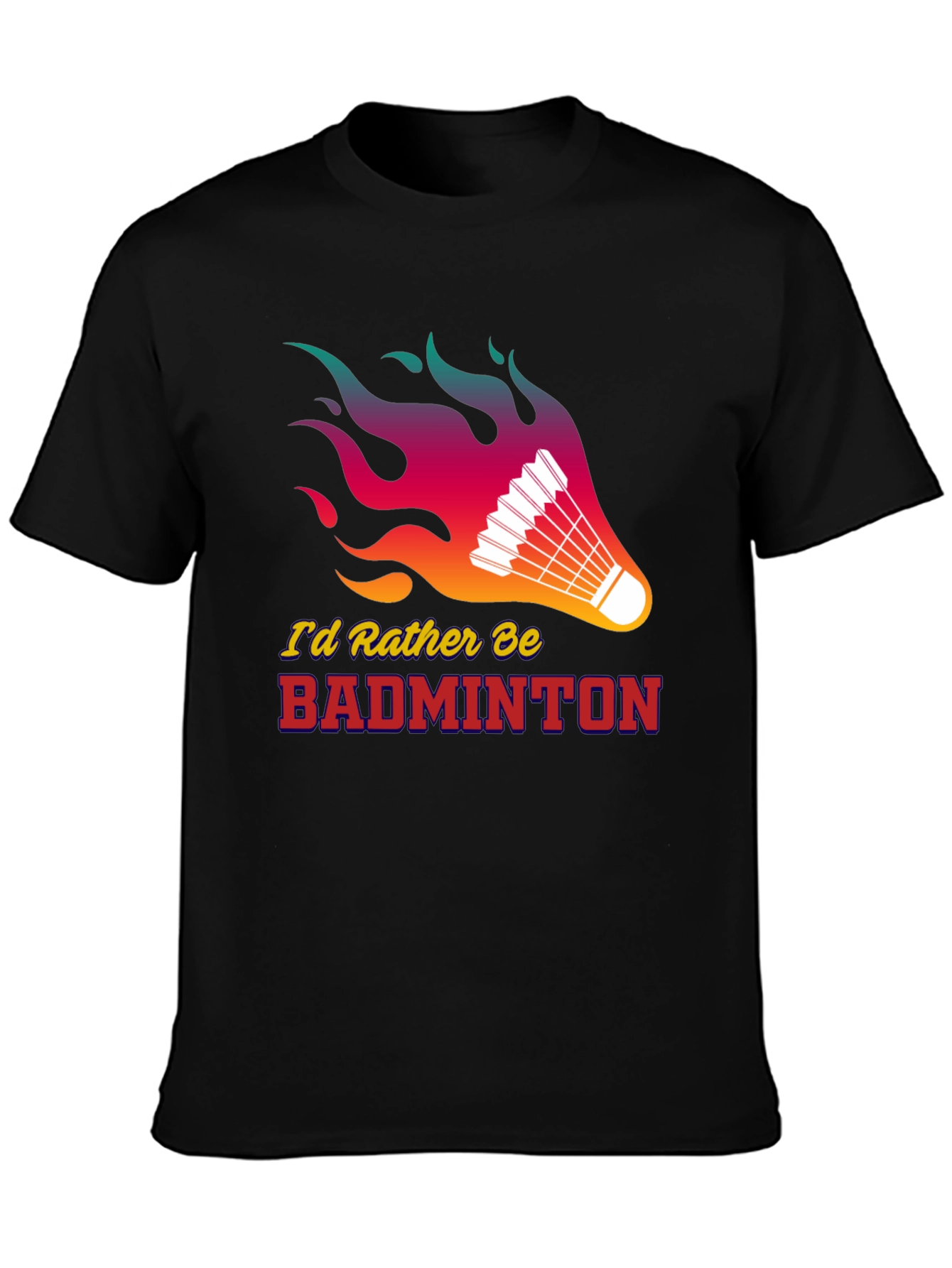 Badminton Lover T-Shirt - Id Rather Be Badminton!