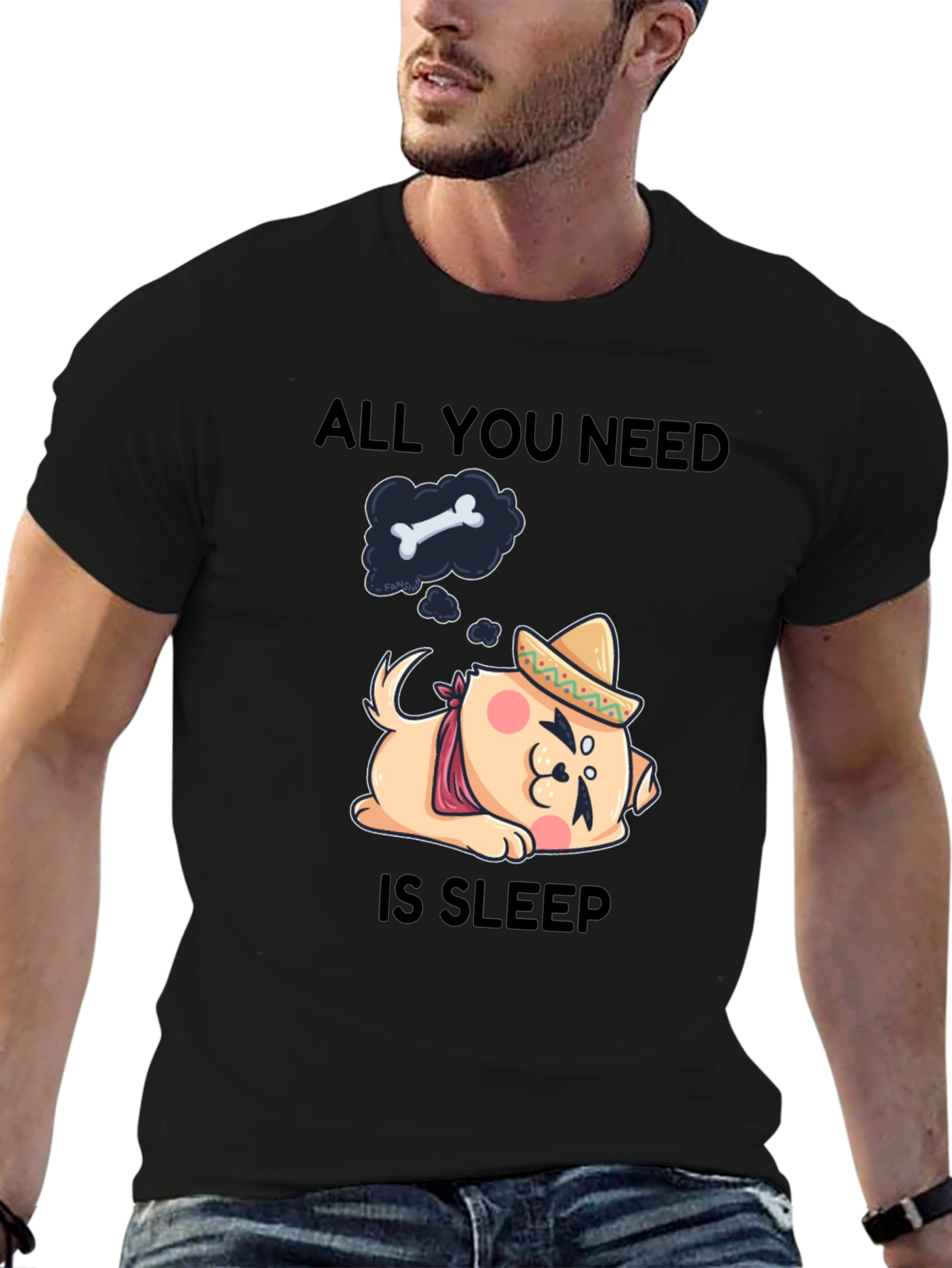 All You Need Is Sleep T-Shirt: Dog with Sombrero