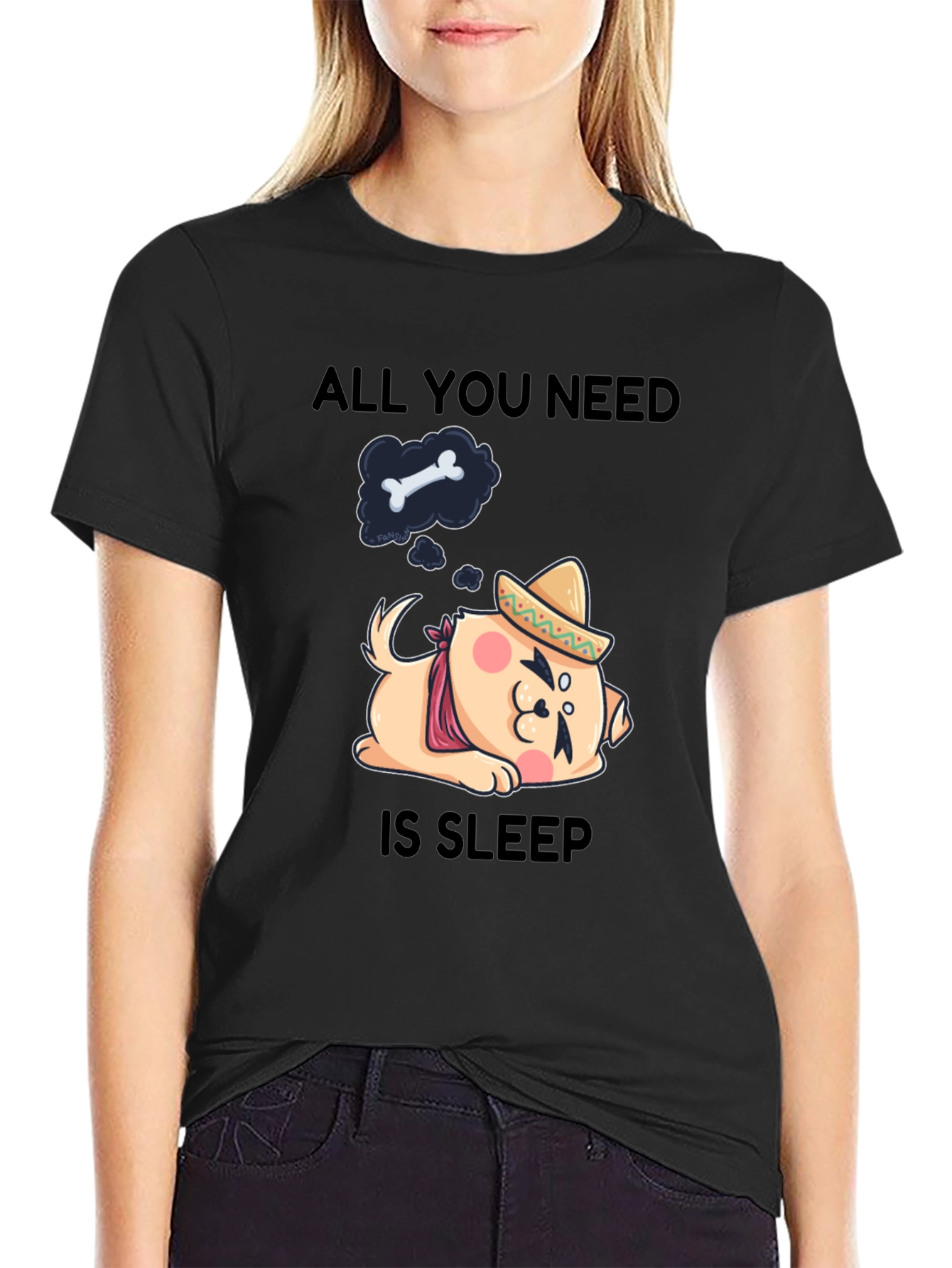 All You Need Is Sleep T-Shirt: Dog with Sombrero