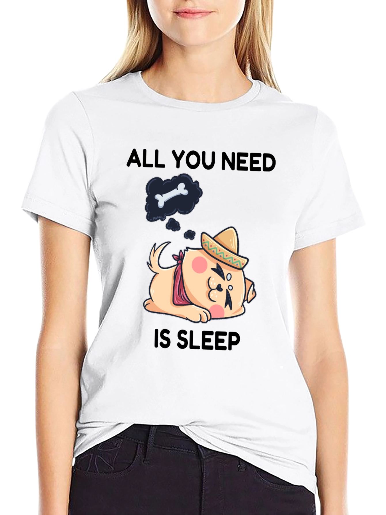 All You Need Is Sleep T-Shirt: Dog with Sombrero
