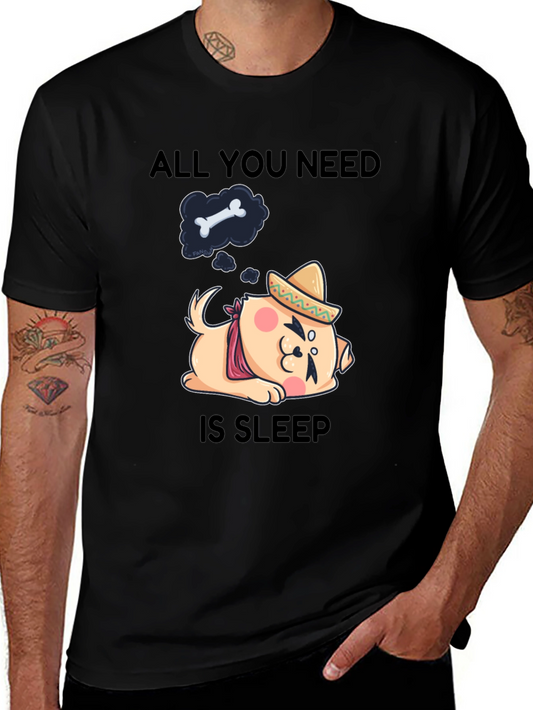 All You Need Is Sleep T-Shirt: Dog with Sombrero