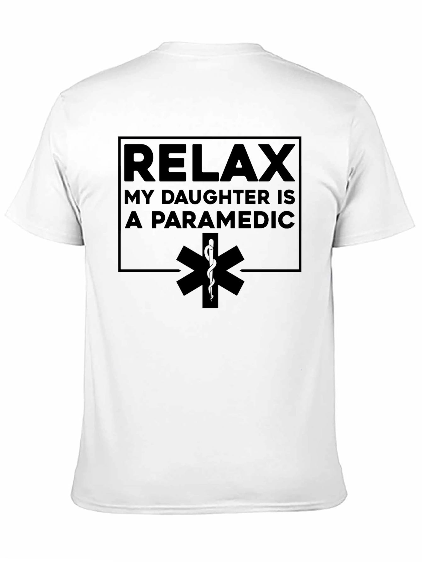 Relax My Daughter is a Paramedic T-Shirt