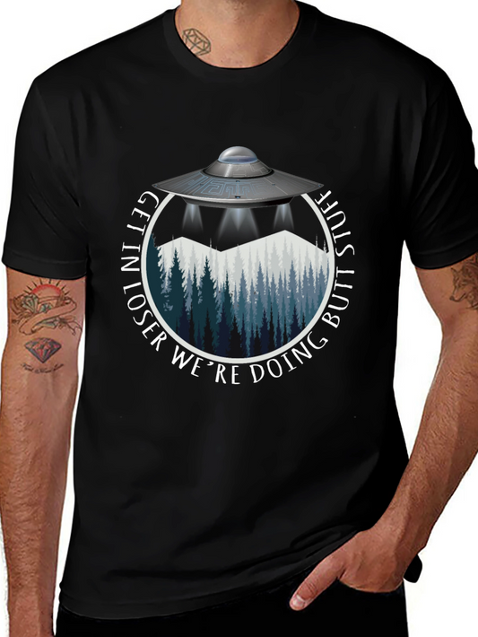 Get In Loser Were Doing Butt Stuff Alien UFO T-Shirt