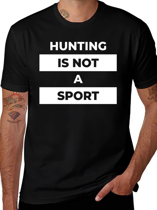 Hunting Is Not A Sport Graphic Tee