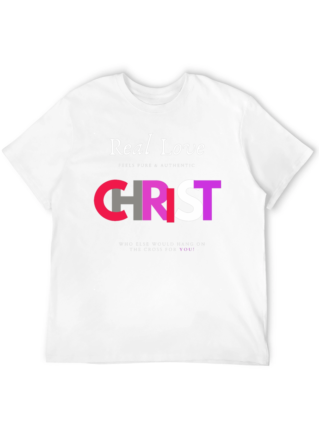 Real Love Christ Graphic T-Shirt - Faith Inspired Tee