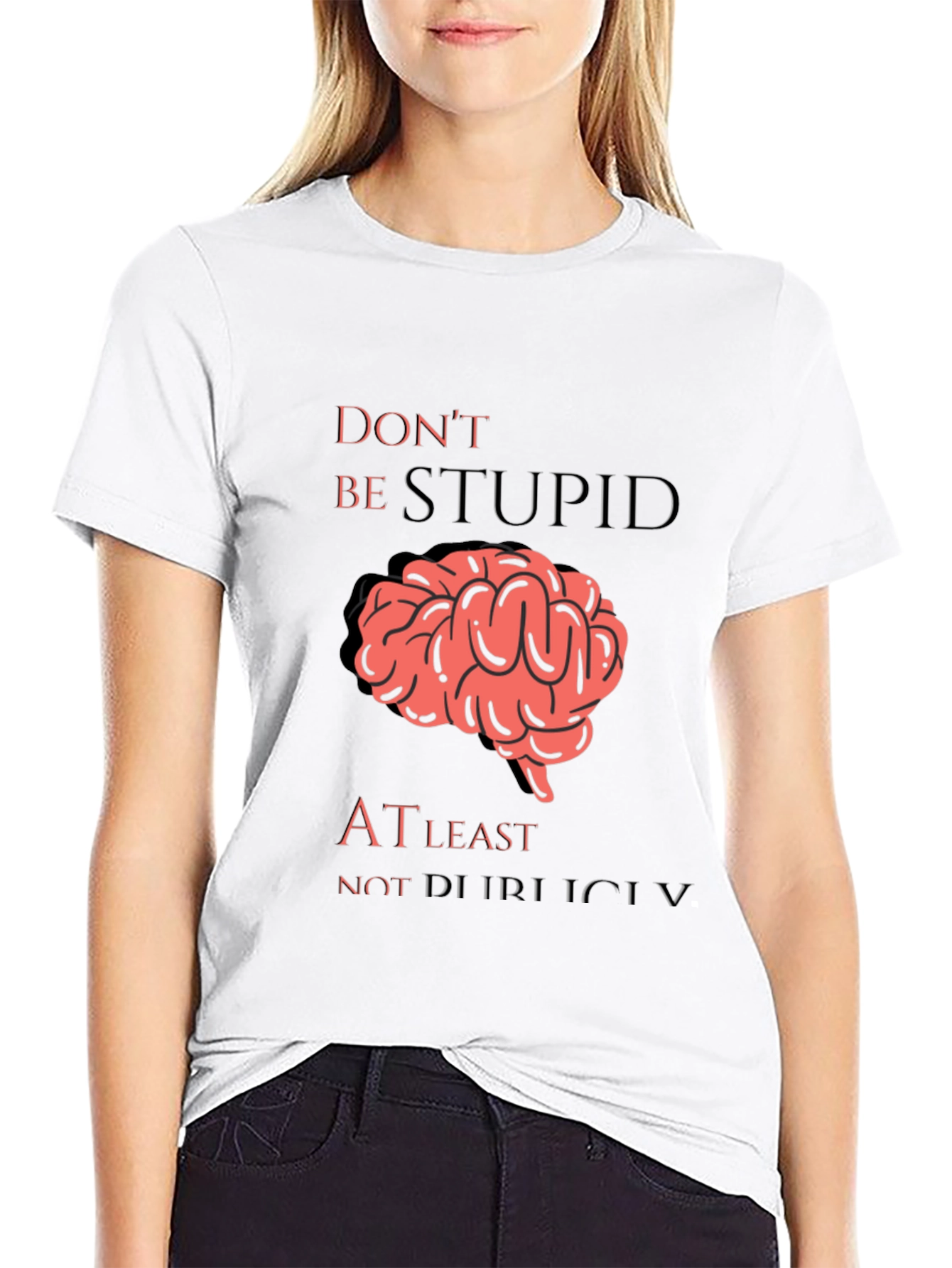 Dont Be Stupid T-Shirt Funny Brain Graphic Tee