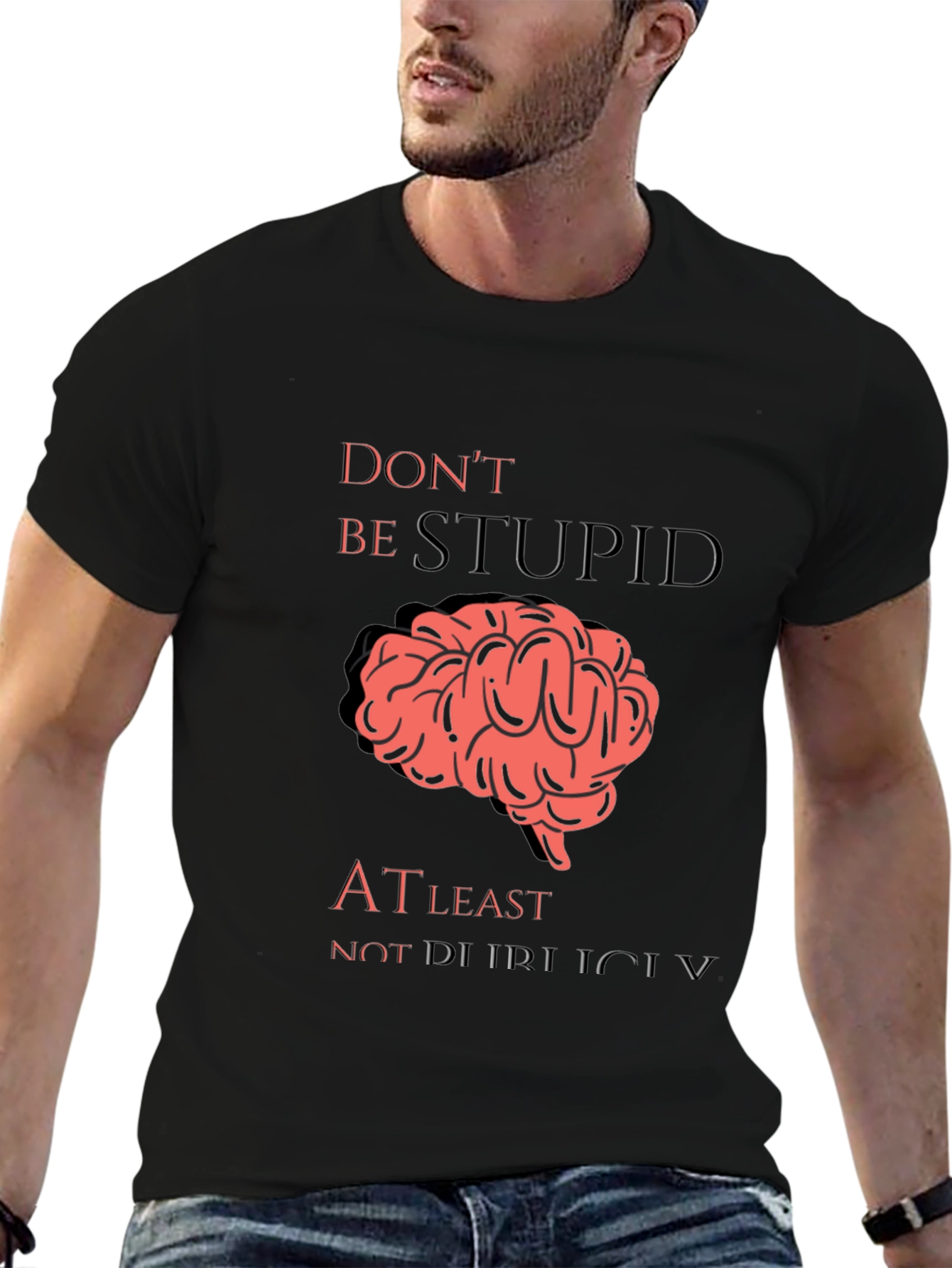 Dont Be Stupid T-Shirt Funny Brain Graphic Tee