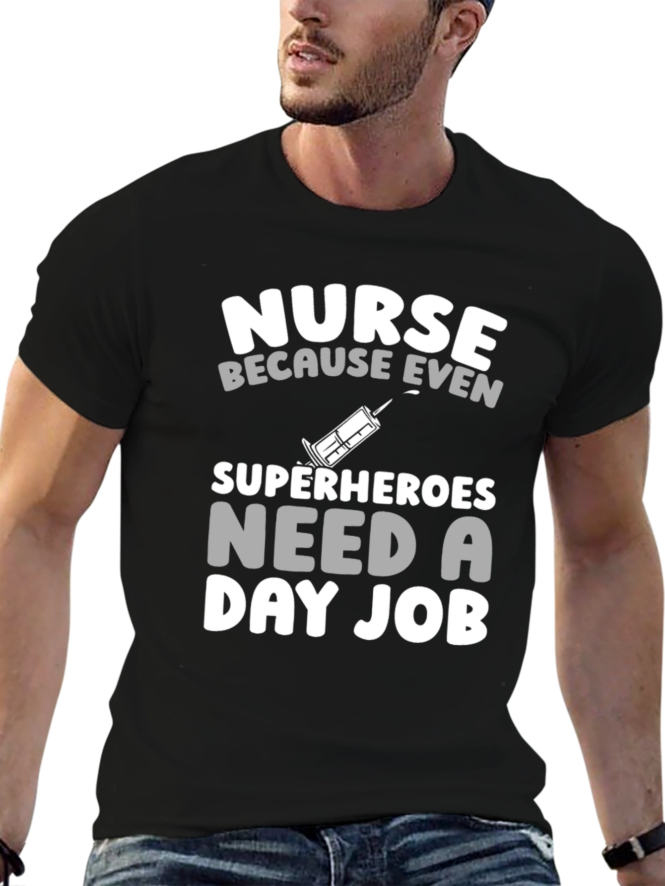 Nurse Superheroes Need a Day Job T-Shirt