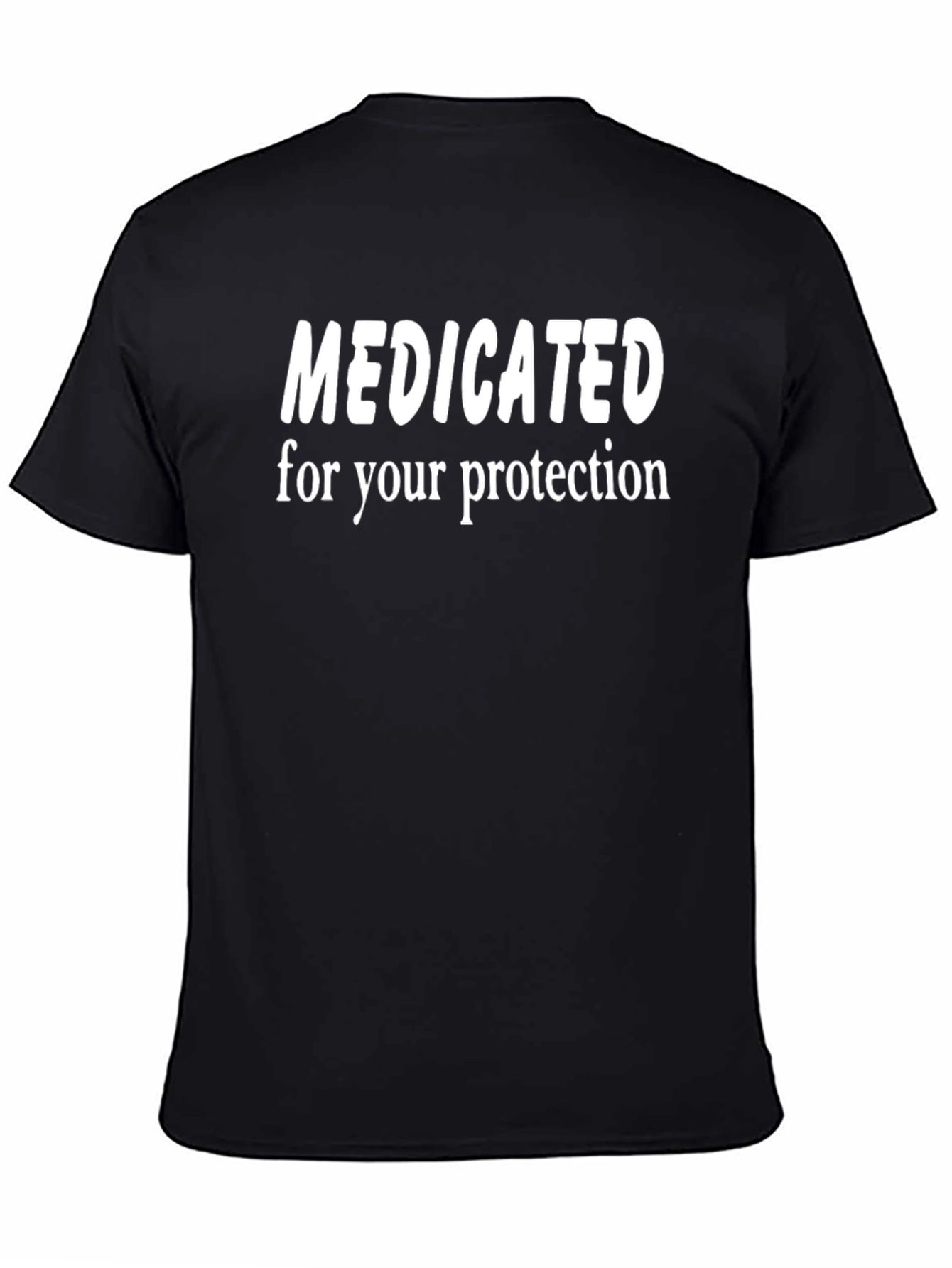Medicated for Your Protection T-Shirt