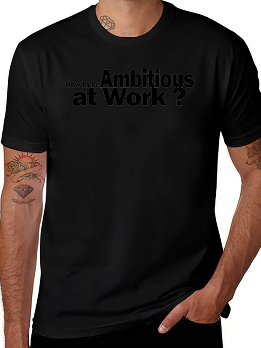 Ambitious at Work? Black Crew Neck T-Shirt