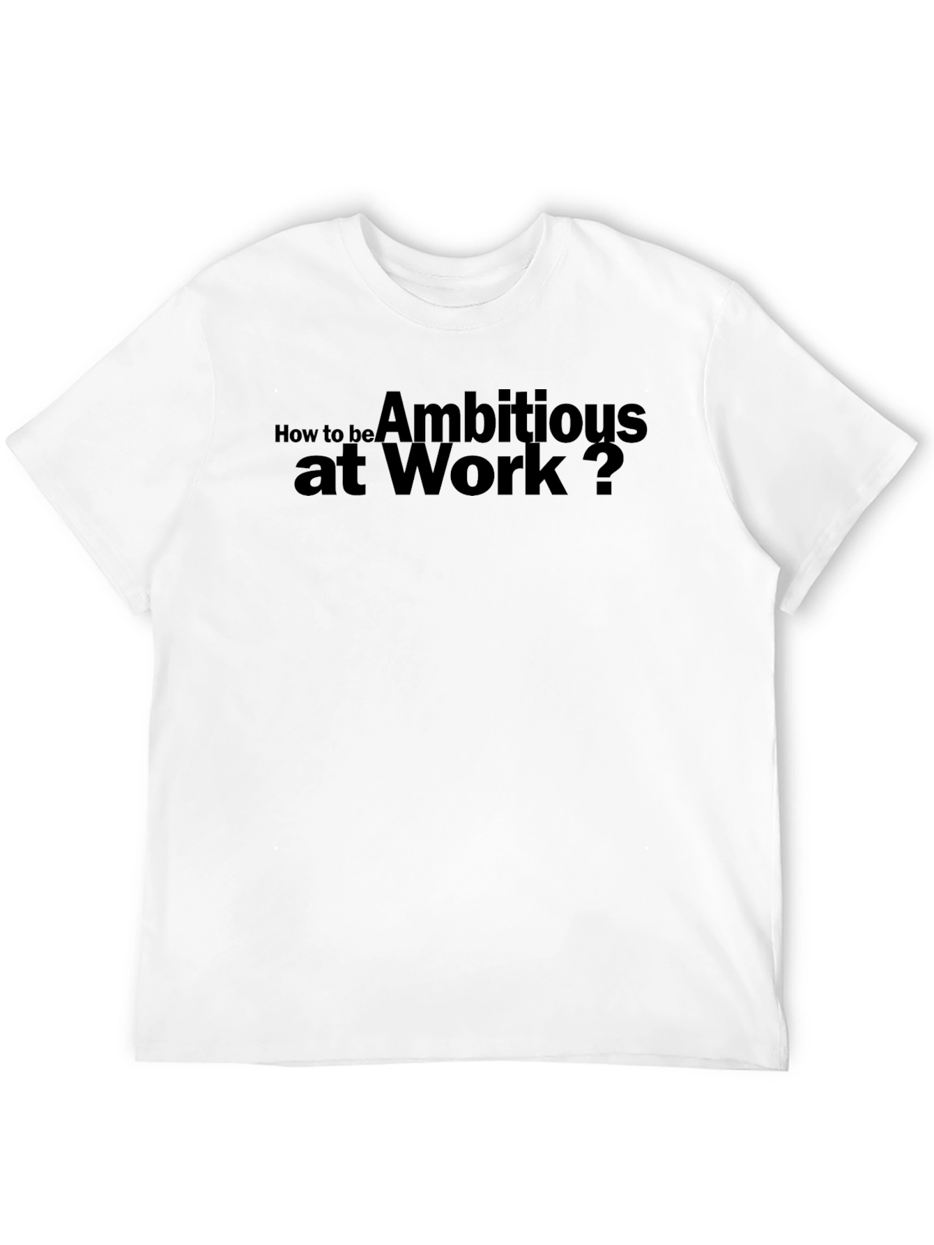 Ambitious at Work? Black Crew Neck T-Shirt