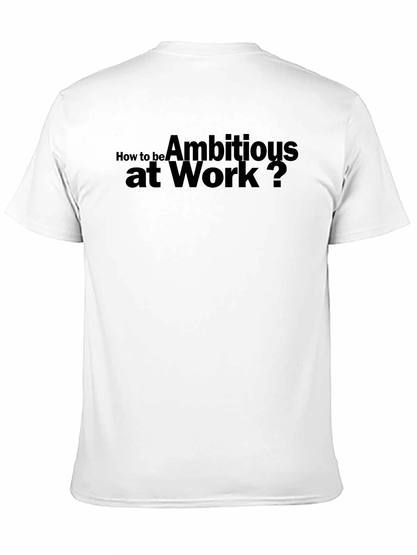 Ambitious at Work? Black Crew Neck T-Shirt