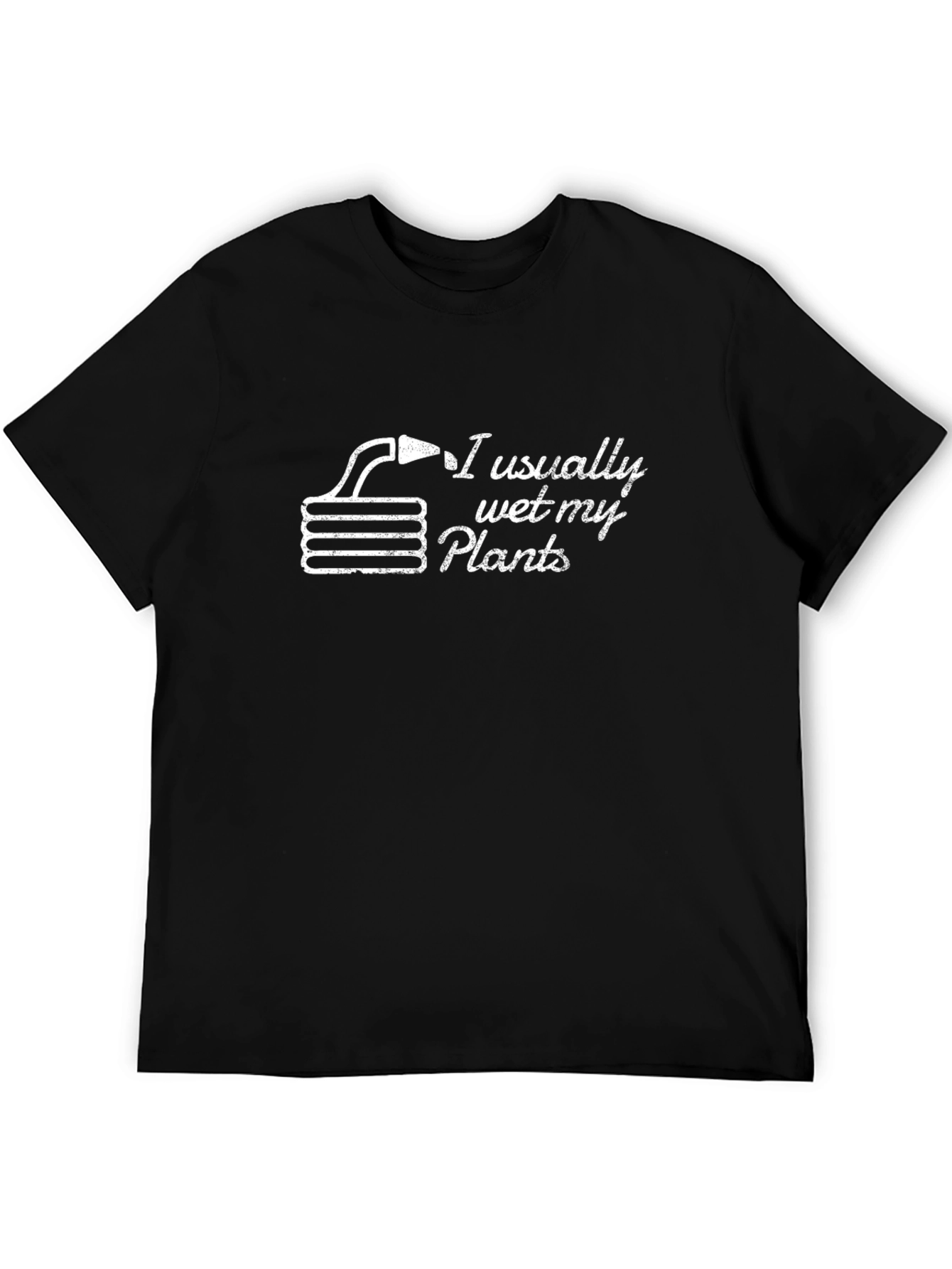 I Usually Wet My Plants T-Shirt
