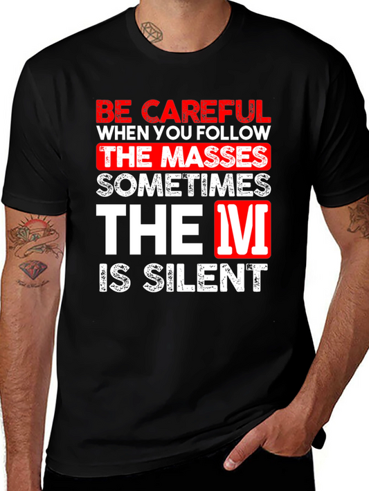 Be Careful Silent T-Shirt Funny Graphic Tee
