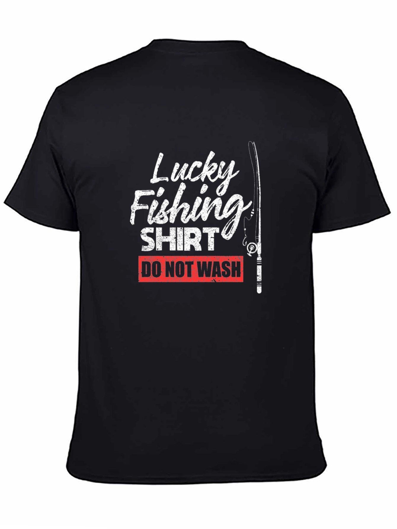 Lucky Fishing Shirt - Do Not Wash Novelty Tee