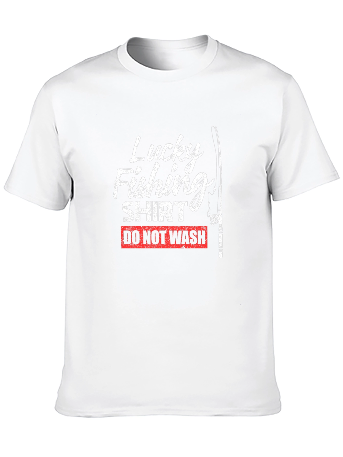 Lucky Fishing Shirt - Do Not Wash Novelty Tee
