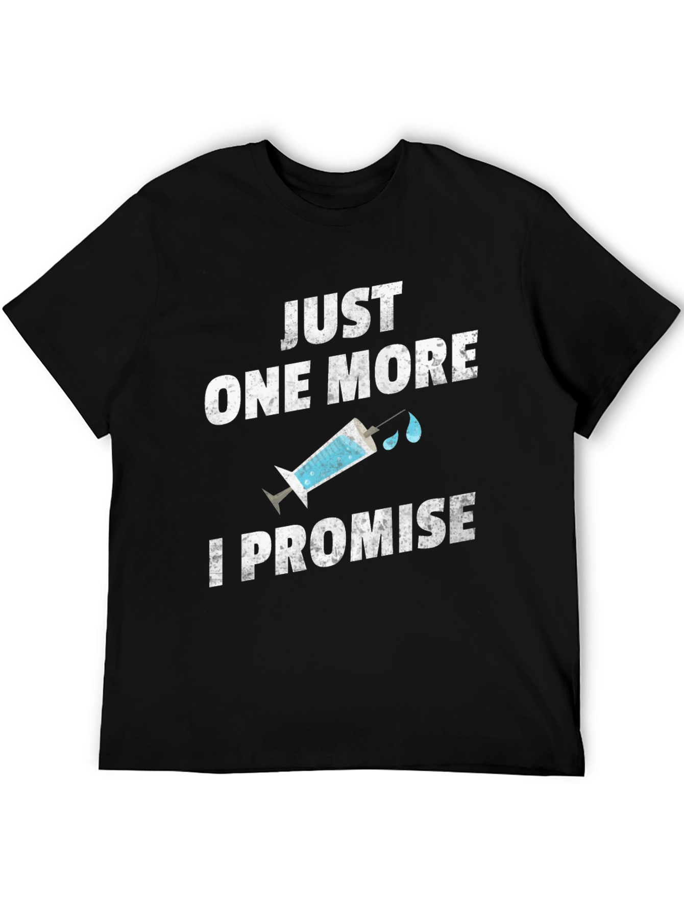 Just One More I Promise Graphic Tee