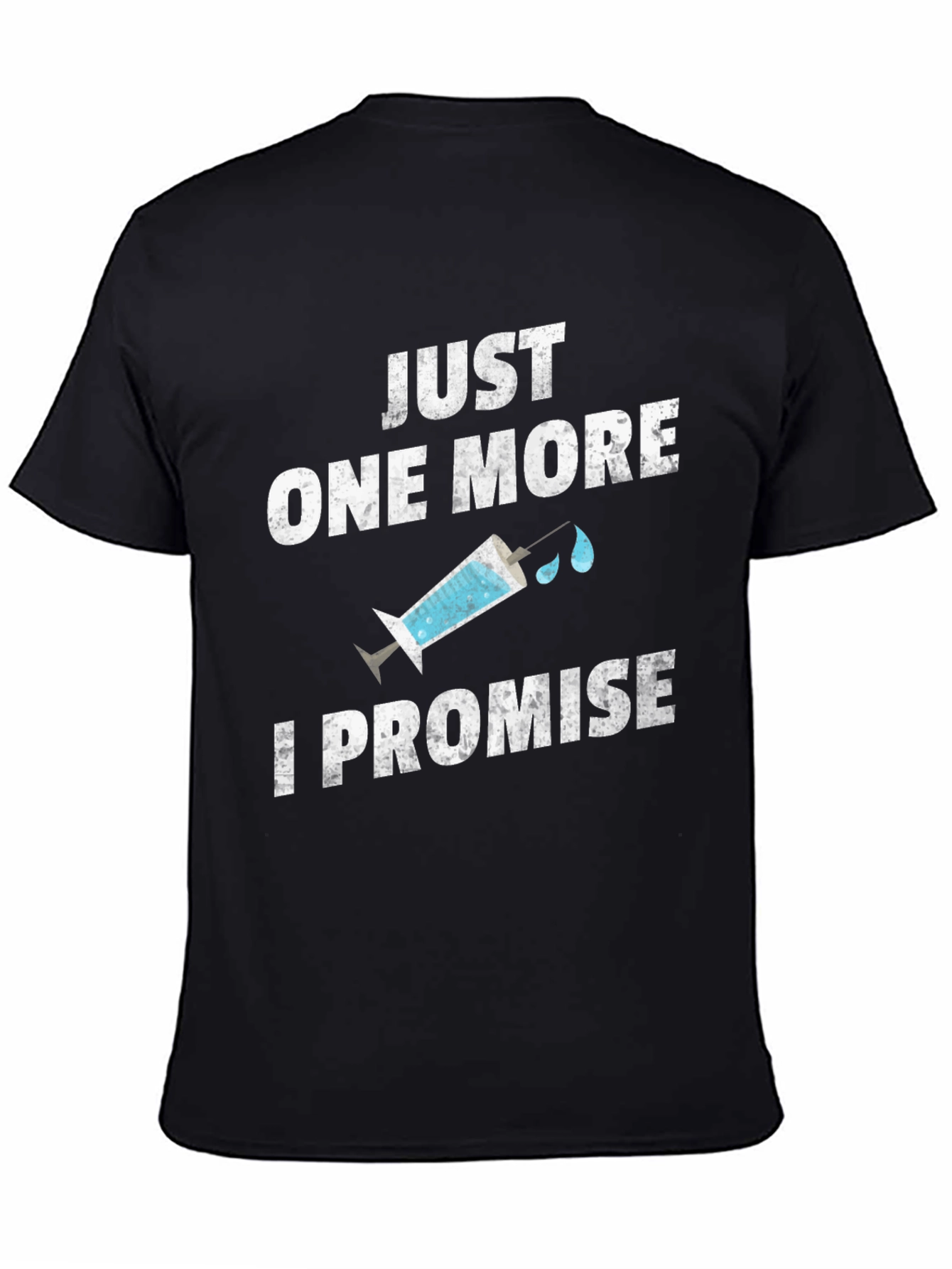 Just One More I Promise Graphic Tee