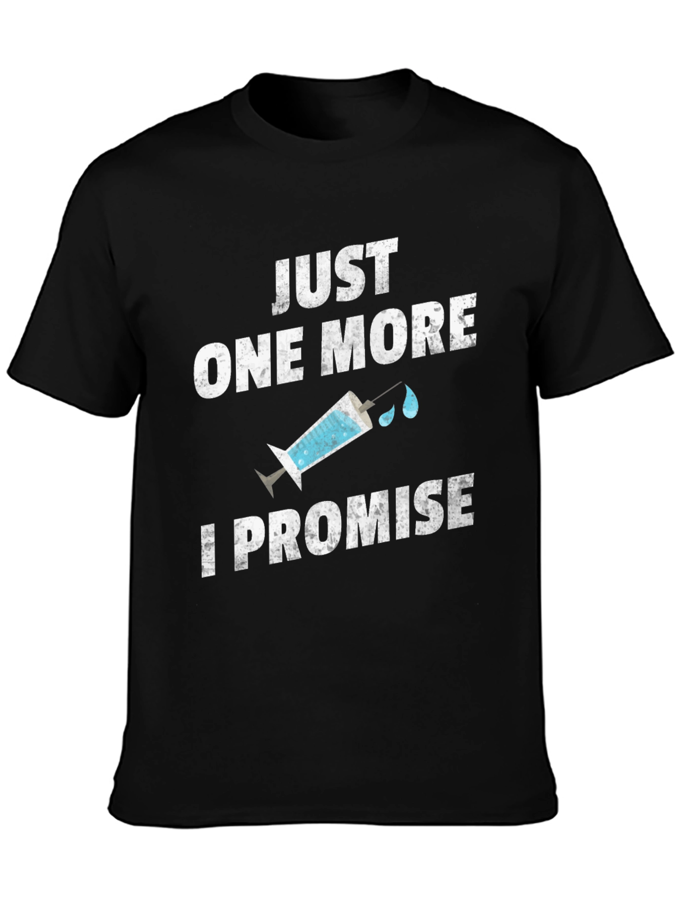 Just One More I Promise Graphic Tee