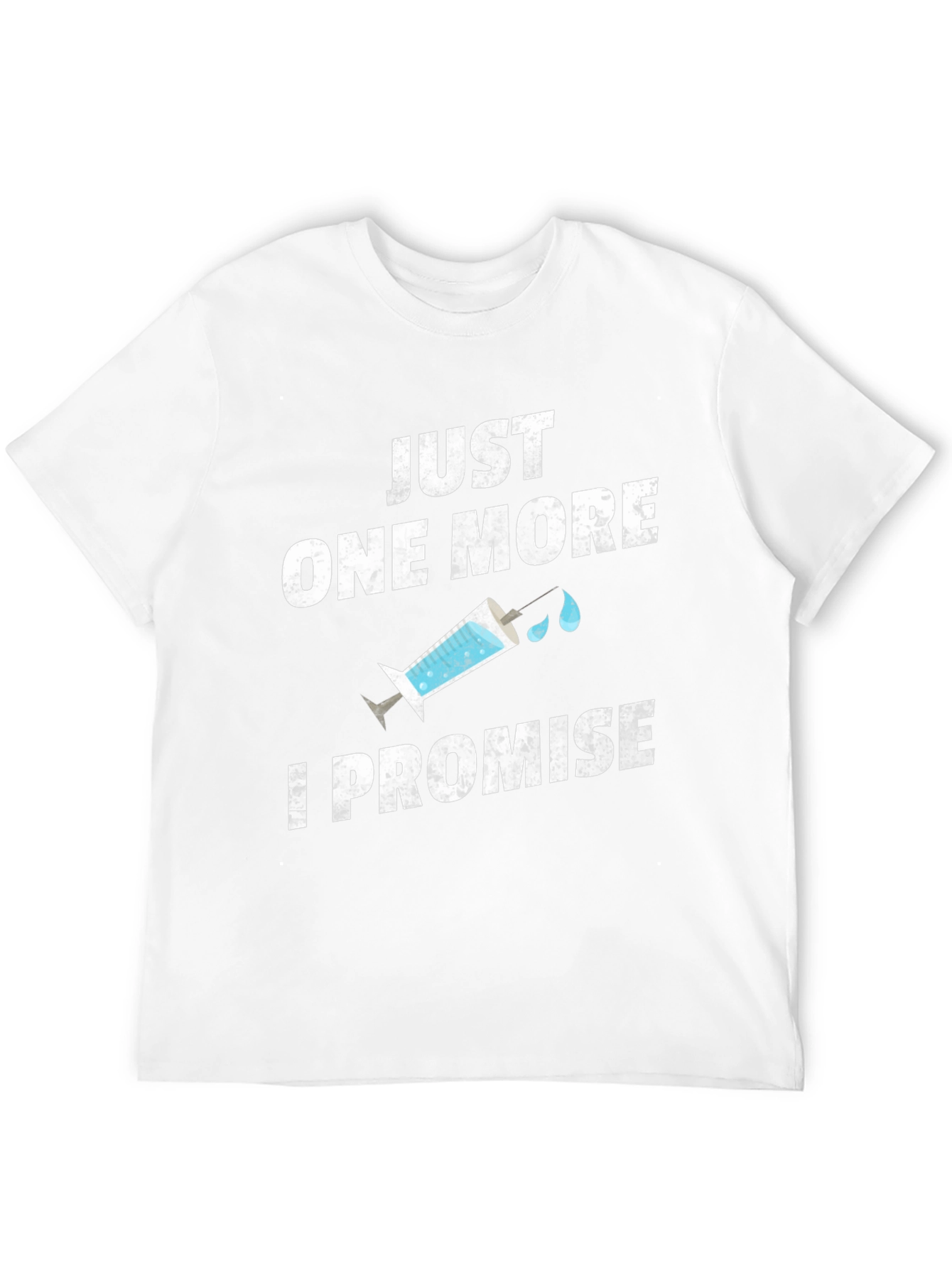 Just One More I Promise Graphic Tee