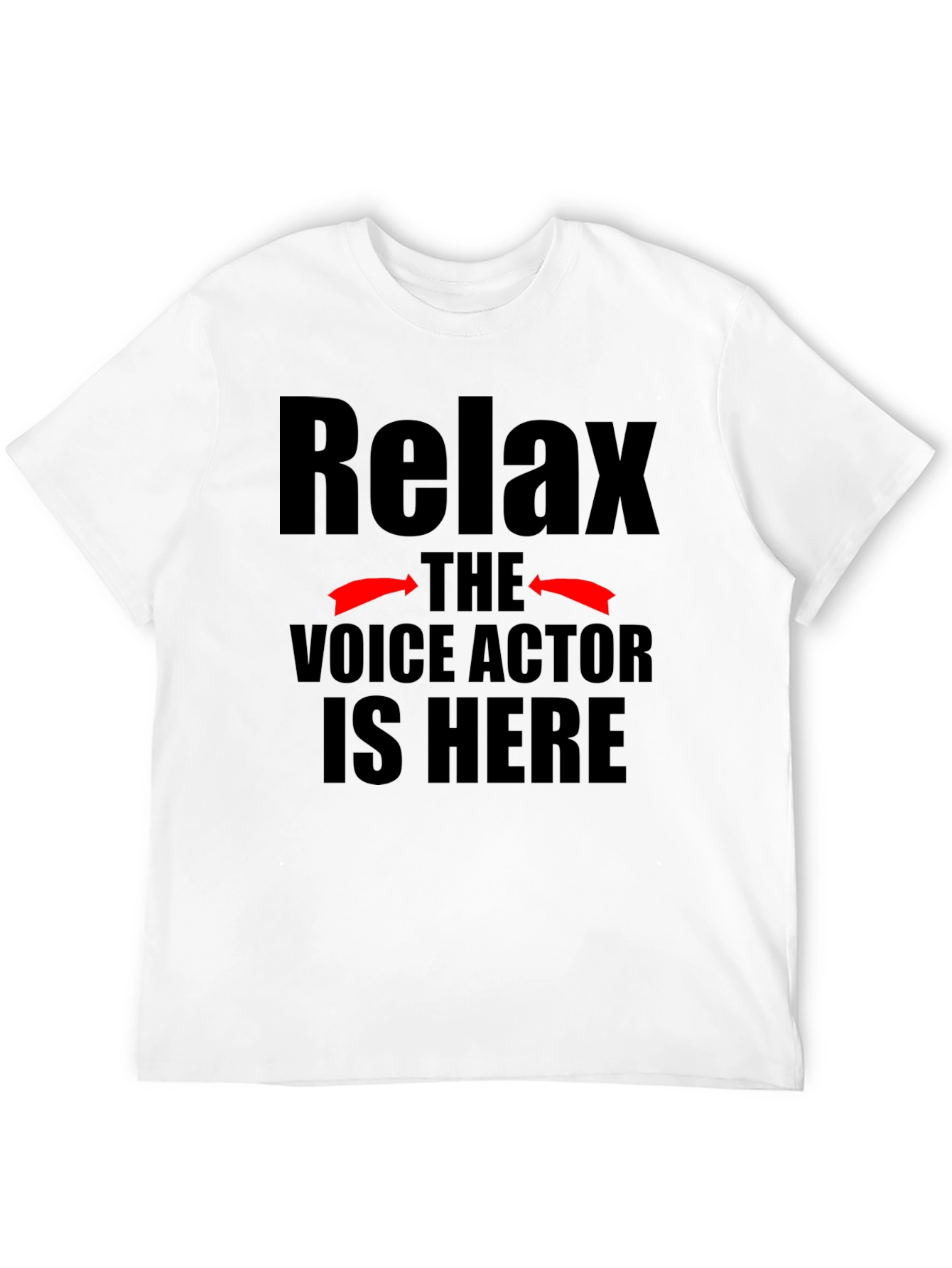 Relax Voice Actor T-Shirt Funny Gift