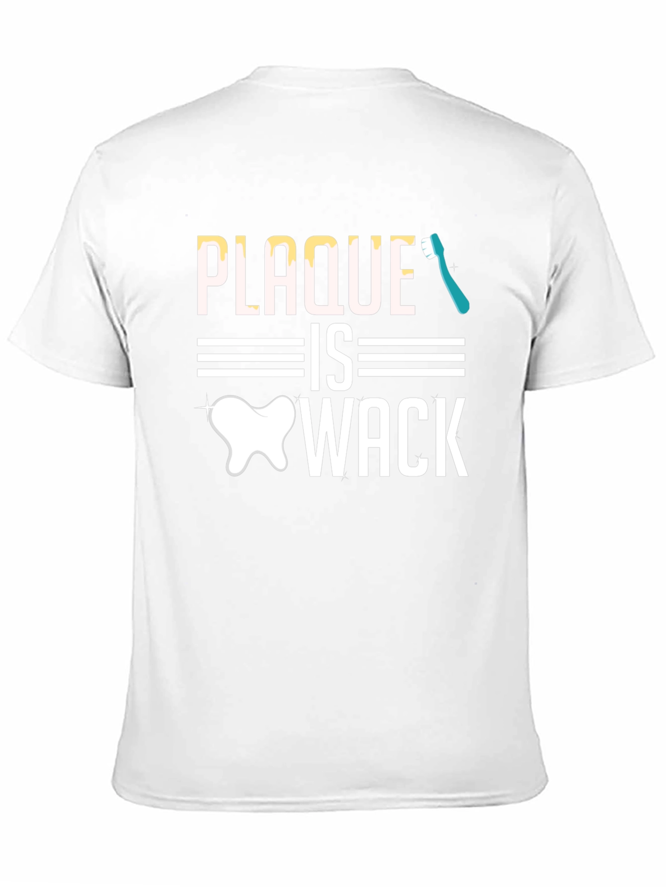 Plaque is Wack T-Shirt - Dentist Humor