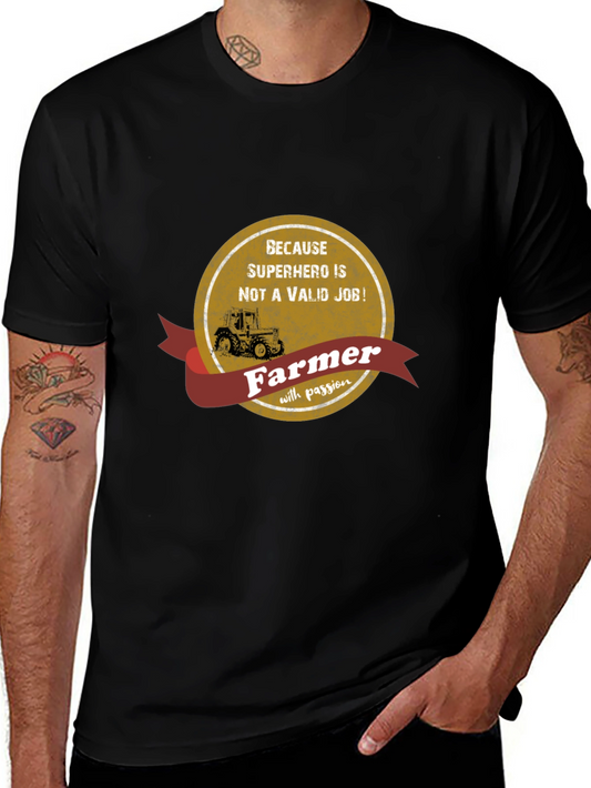 Farmer T-Shirt - Because Superhero Is Not a Valid Job!