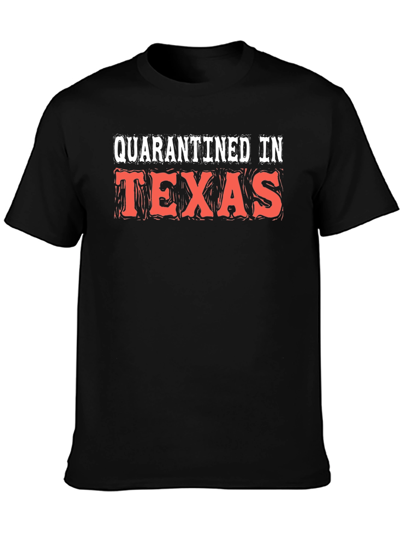 Quarantined in Texas Graphic T-Shirt